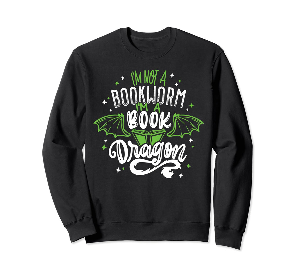 Im Not Bookworm Im Book Dragon Fantasy Sweatshirt - Trendy Graphic Unisex - T-Shirt, Sweatshirt, Hoodie