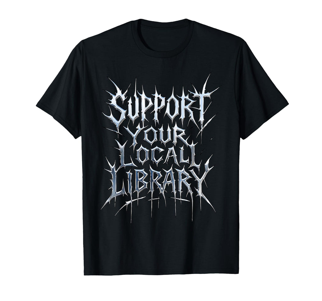 Support Your Local Library Death T-Shirt - Minimalist Print Men Women - T-Shirt, Sweatshirt, Hoodie