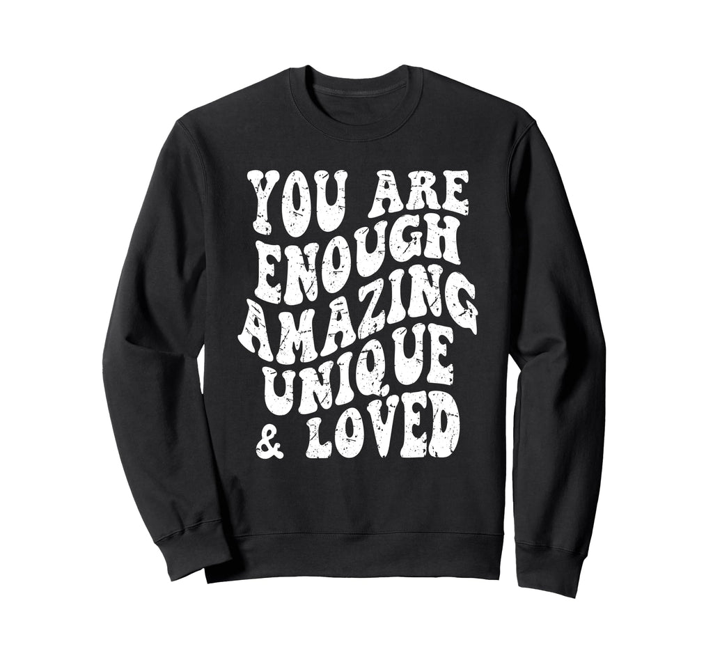 Groovy You Are Enough Amazing Sweatshirt - Casual Everyday Wear for Adults - T-Shirt, Sweatshirt, Hoodie