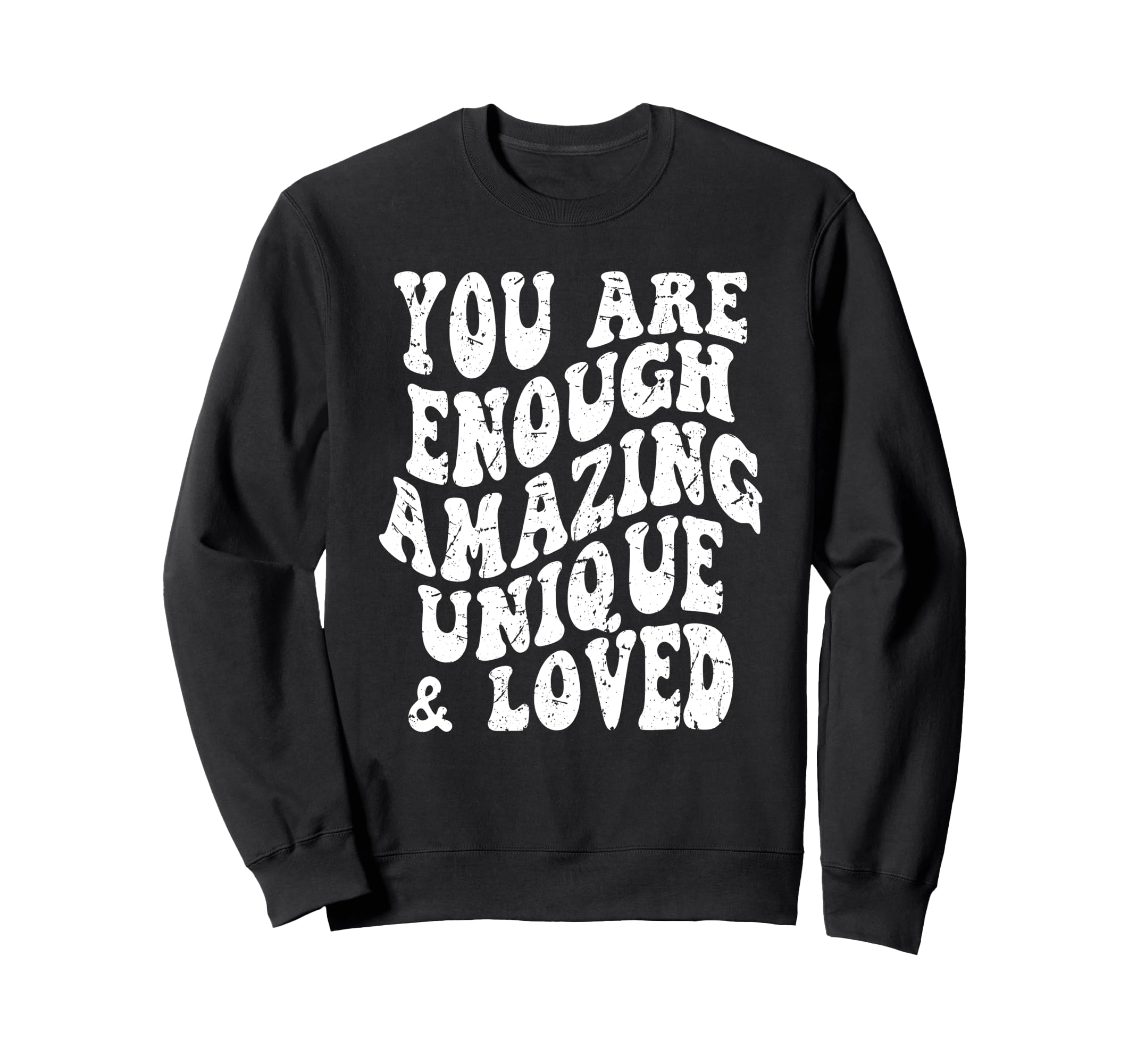 Groovy You Are Enough Amazing Sweatshirt - Casual Everyday Wear for Adults - T-Shirt, Sweatshirt, Hoodie