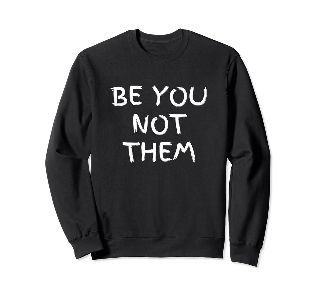 Positive Can Do Anything Sweatshirt - Aesthetic Graphic Men Women - T-Shirt, Sweatshirt, Hoodie