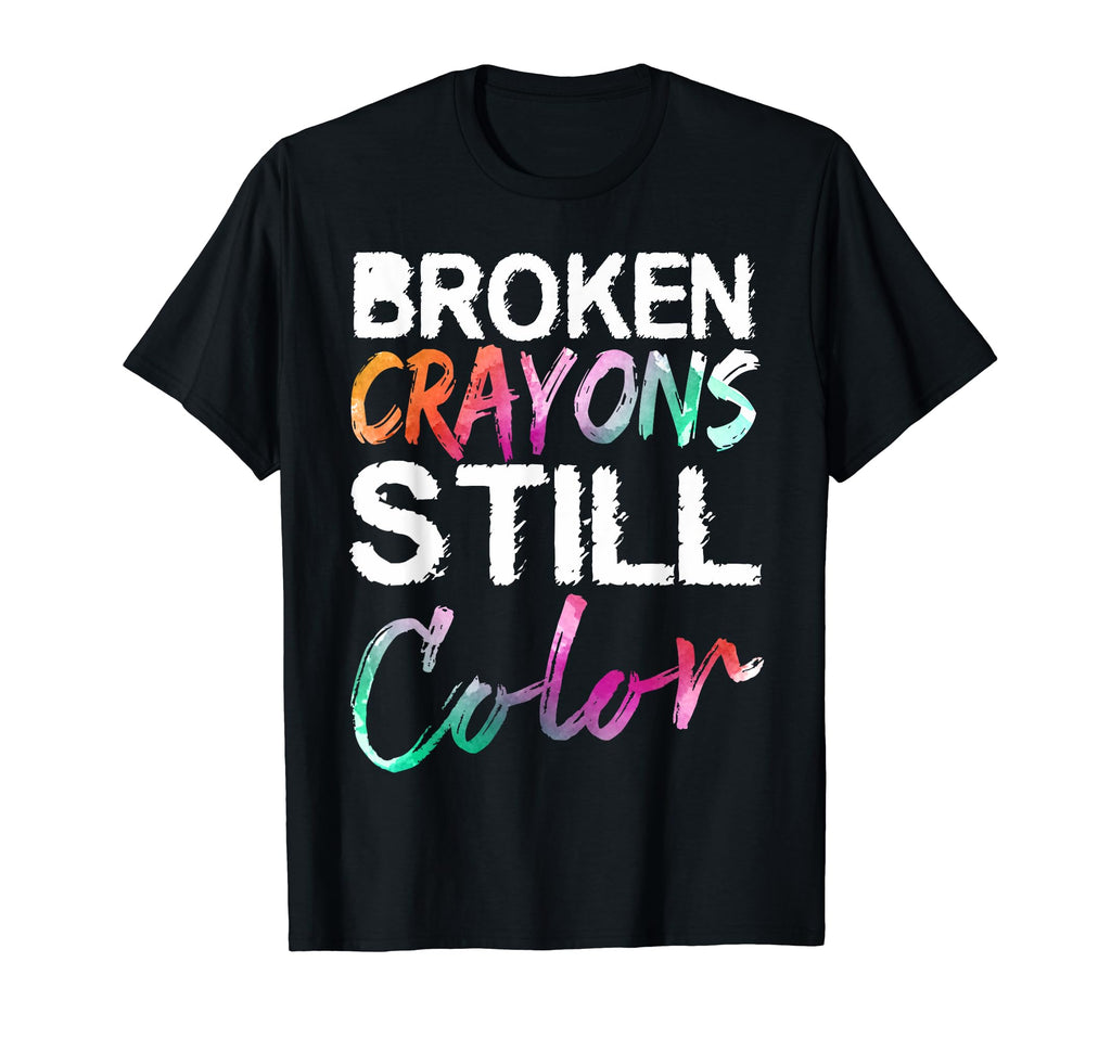 Broken Crayons Still Color Mental T-Shirt - Unique Graphic for Adults - T-Shirt, Sweatshirt, Hoodie