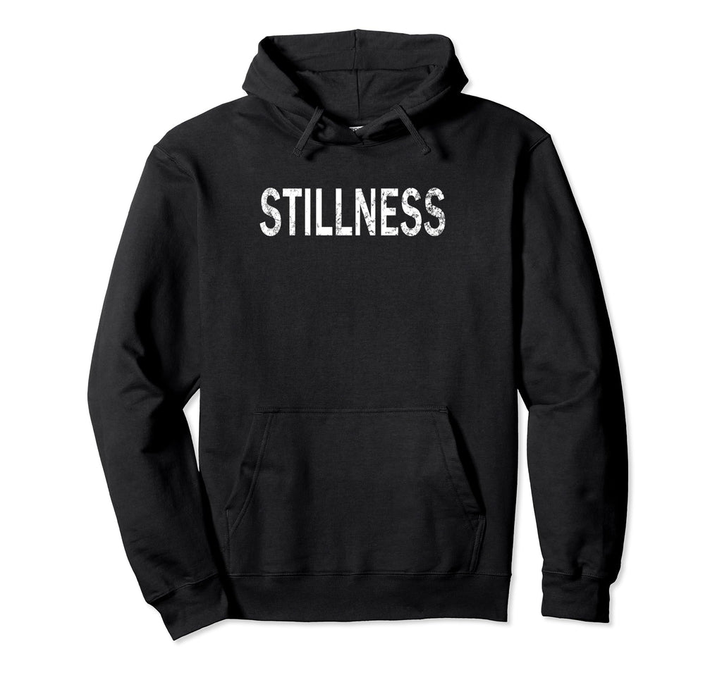 Stillness Distressed Mindfulness Hoodie - Custom Art Print Men Women - T-Shirt, Sweatshirt, Hoodie