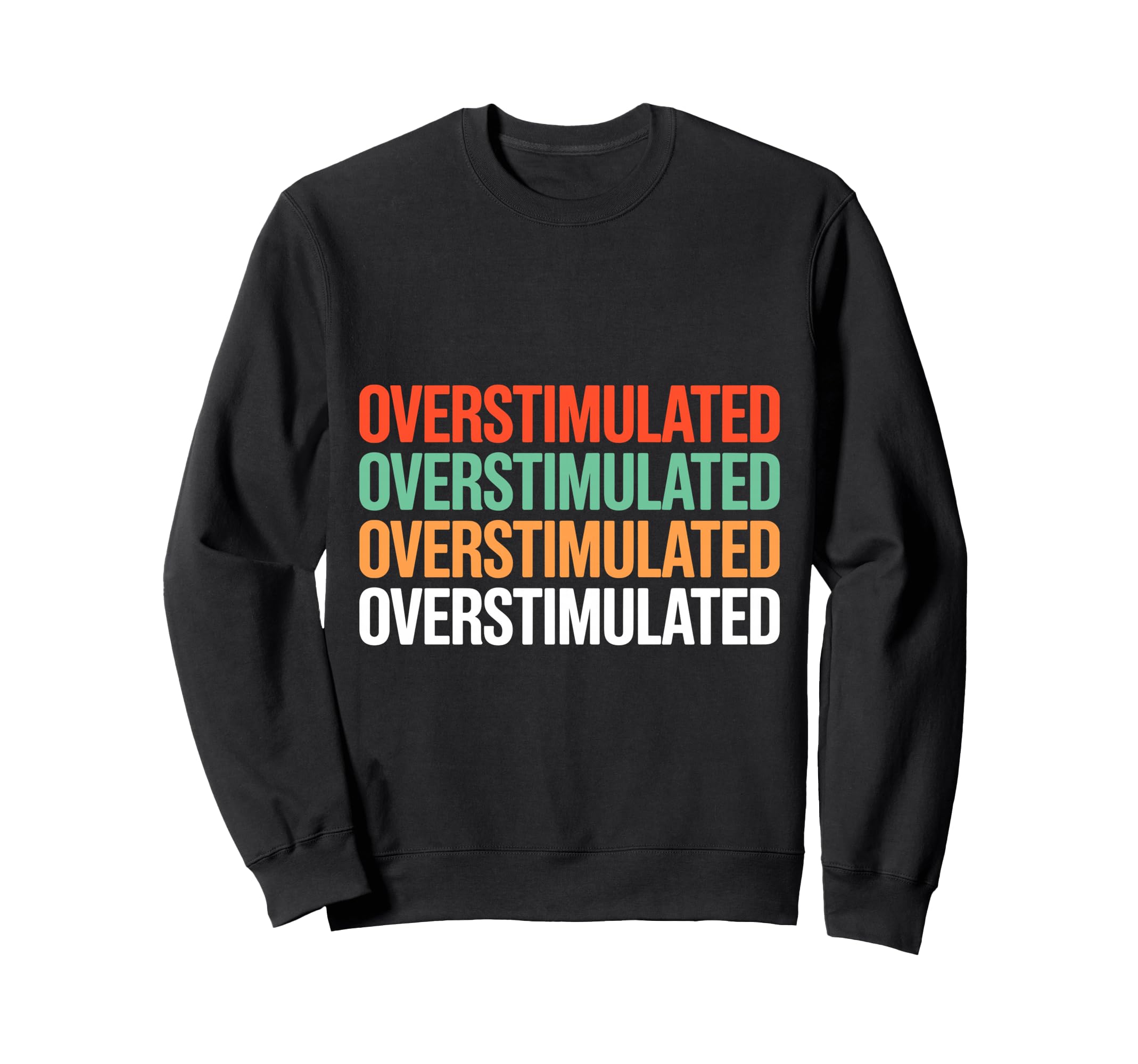 Neurodiverse Overstimulated Mental Sweatshirt - Custom Art Print Unisex - T-Shirt, Sweatshirt, Hoodie