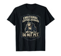 Emotional Support Husband Do Not Pet Funny T-Shirt - Graphic Print Unisex - T-Shirt, Sweatshirt, Hoodie