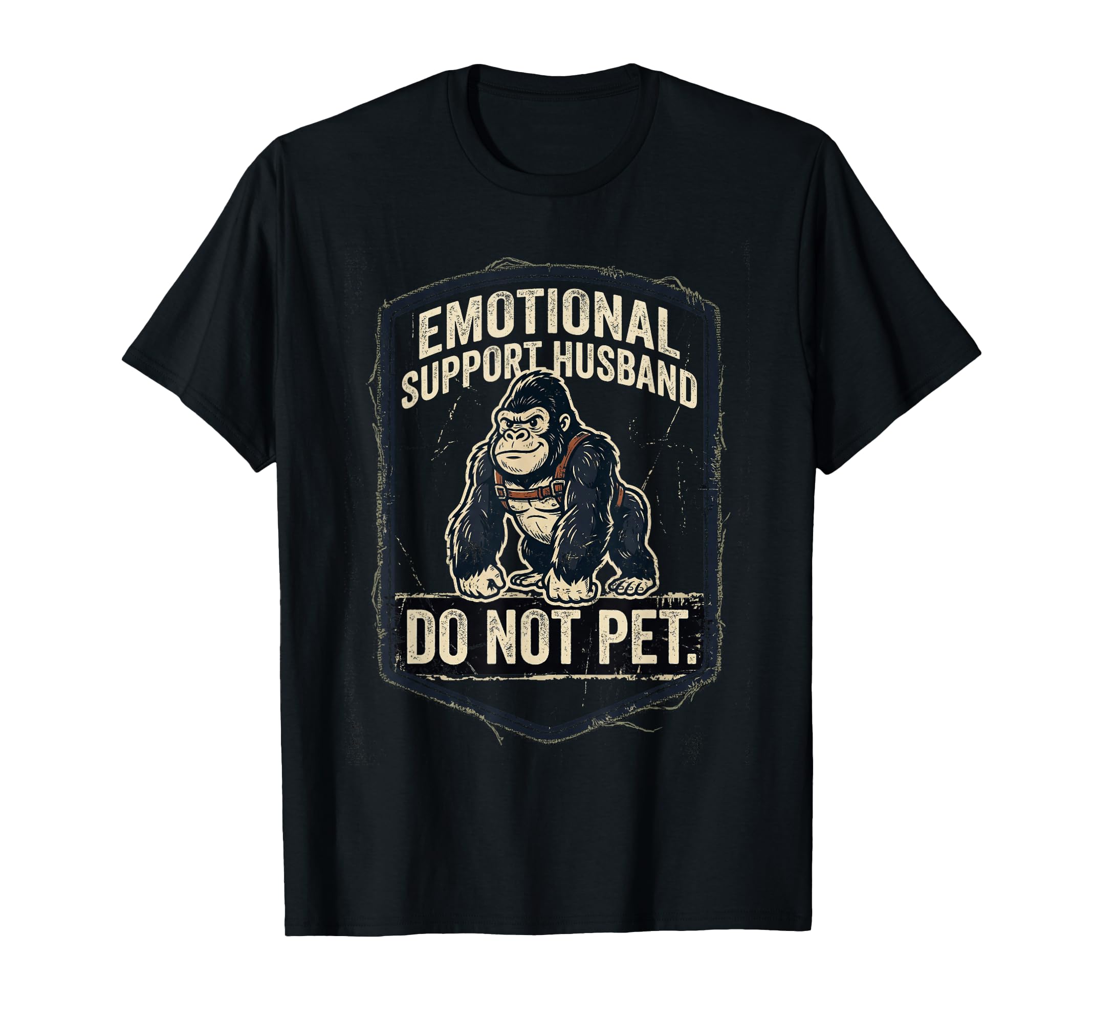 Emotional Support Husband Do Not Pet Funny T-Shirt - Graphic Print Unisex - T-Shirt, Sweatshirt, Hoodie