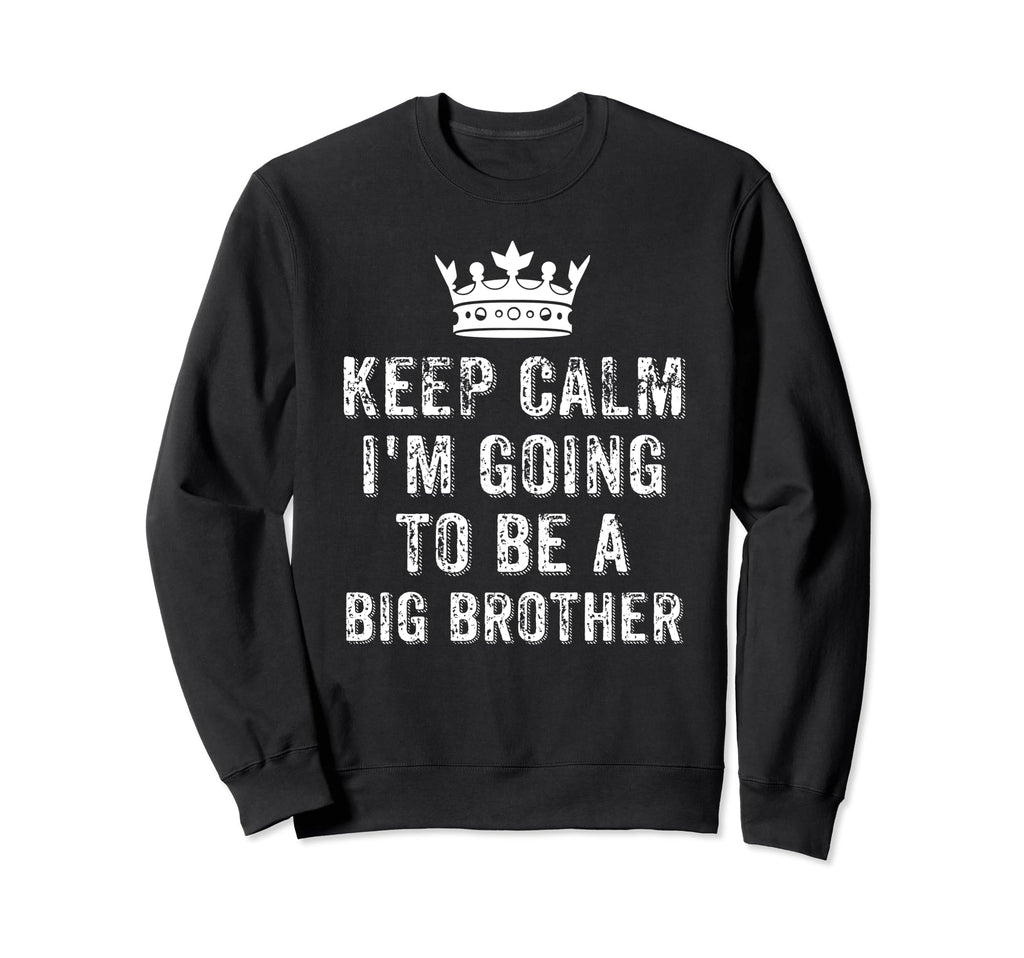 I Cant Keep Calm Im Going To Sweatshirt - Casual Everyday Wear Men Women - T-Shirt, Sweatshirt, Hoodie