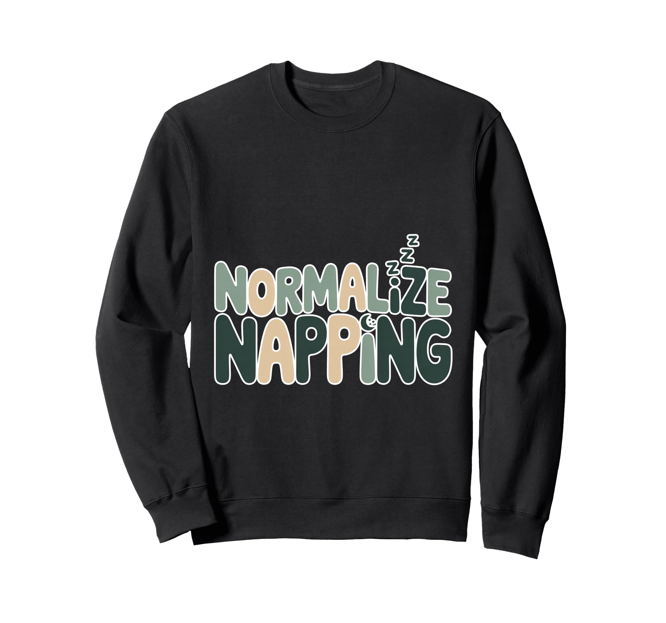 Normalize Napping Lazy Self Care Sweatshirt - Casual Everyday Wear Unisex - T-Shirt, Sweatshirt, Hoodie
