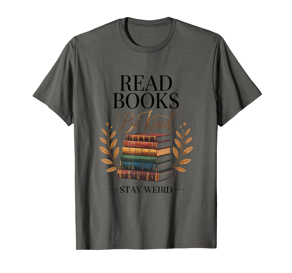 Read Books Be Kind Stay Weird Booklover T-Shirt - Graphic Print for Adults - T-Shirt, Sweatshirt, Hoodie