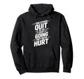 You Either Quit Or You Keep Going They Hoodie - Trendy Graphic for Adults - T-Shirt, Sweatshirt, Hoodie