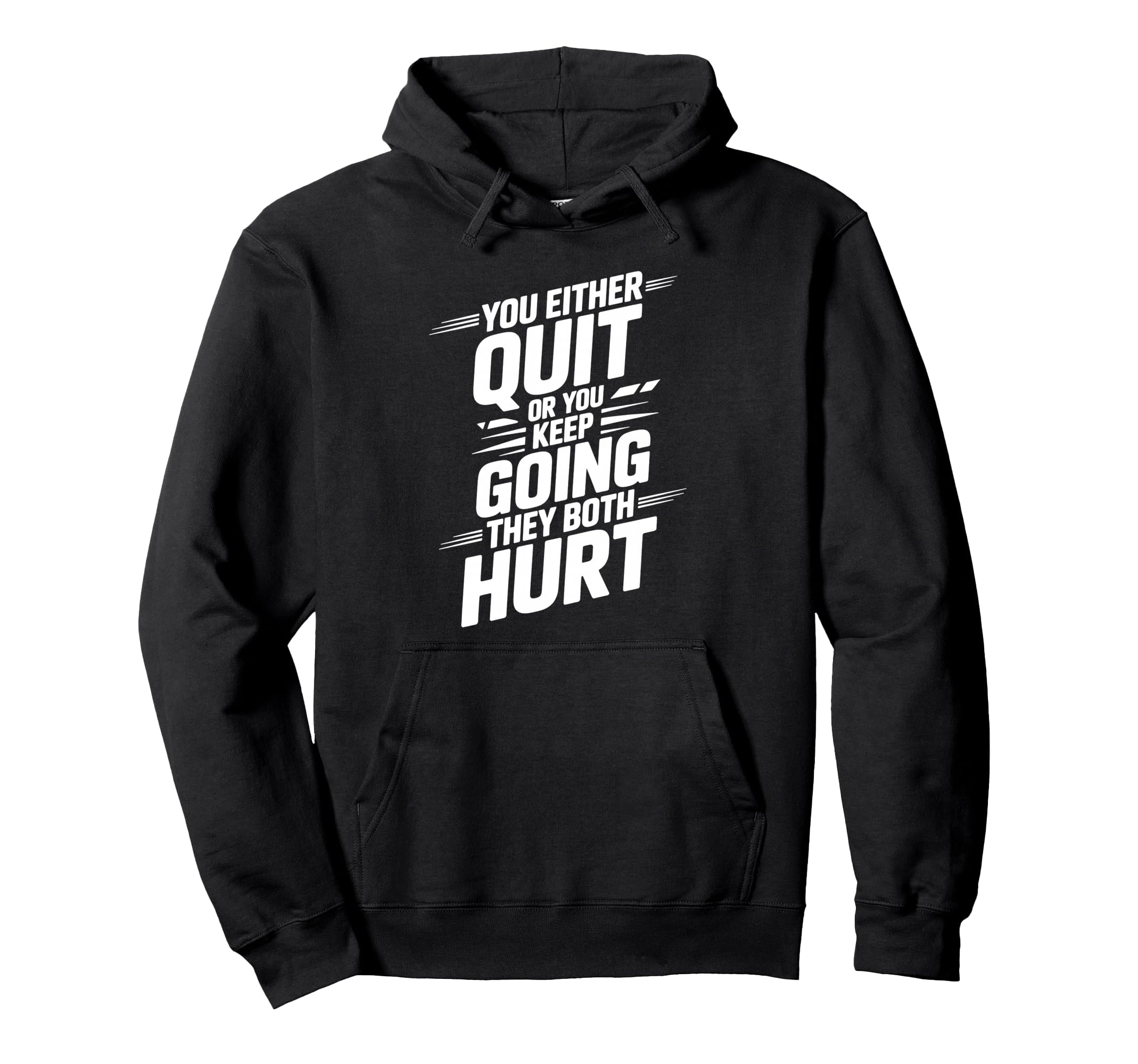 You Either Quit Or You Keep Going They Hoodie - Trendy Graphic for Adults - T-Shirt, Sweatshirt, Hoodie