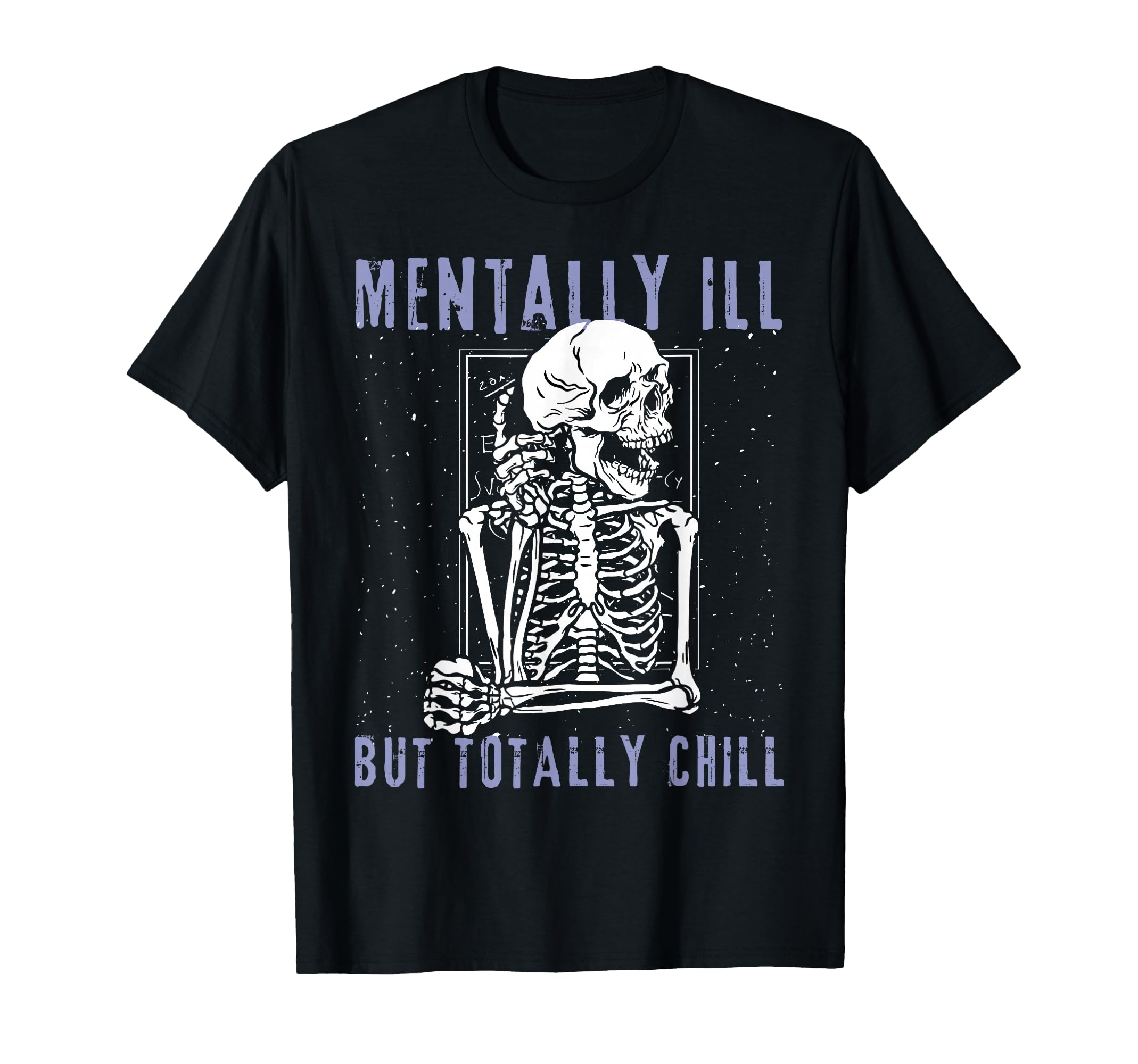 Funny Mentally Ill But Totally Chill T-Shirt - Minimalist Print for Adults - T-Shirt, Sweatshirt, Hoodie