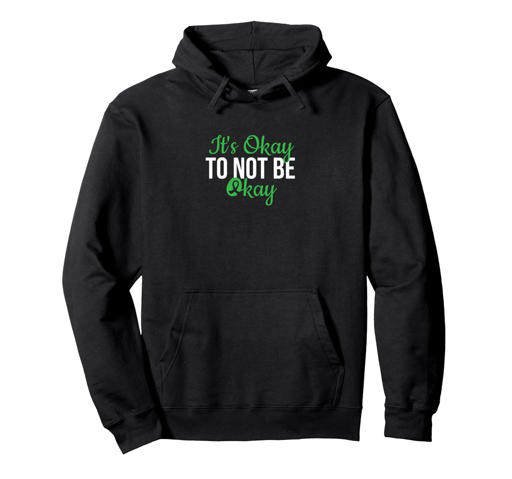 Its Okay To Not Be Okay Mental Health Hoodie - Novelty Apparel Unisex - T-Shirt, Sweatshirt, Hoodie