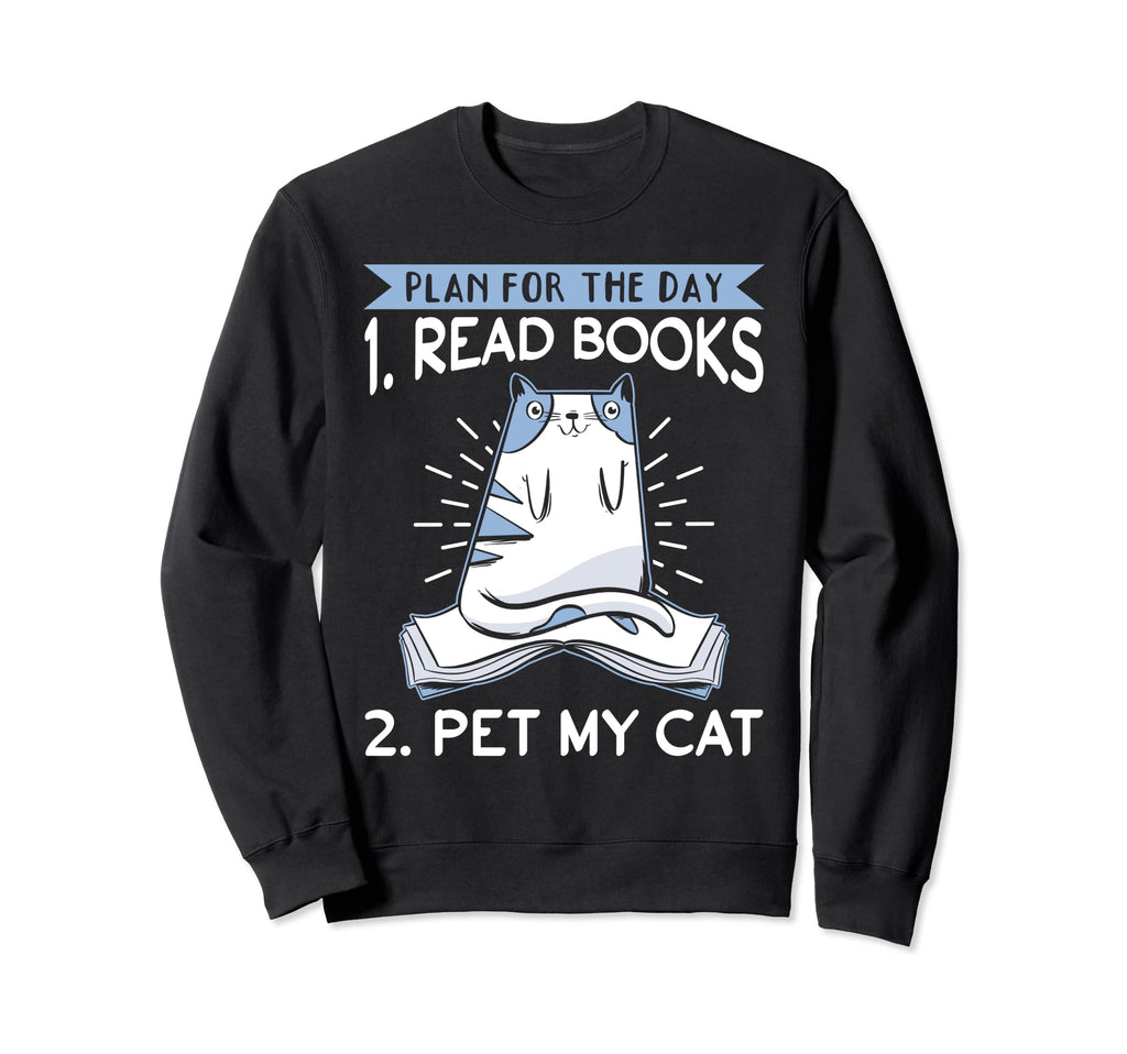 Cats And Books Plan Day 1 Read Sweatshirt - Custom Art Print for Adults - T-Shirt, Sweatshirt, Hoodie