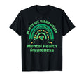 May We Wear Green Mental Awareness T-Shirt - Streetwear Style Men Women - T-Shirt, Sweatshirt, Hoodie