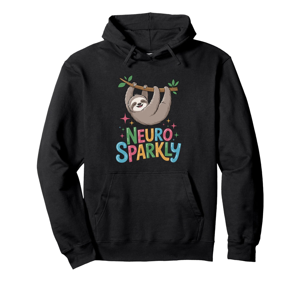 Neuro Sparkly Funny Neurodiverse Adhd Hoodie - Streetwear Style for Adults - T-Shirt, Sweatshirt, Hoodie