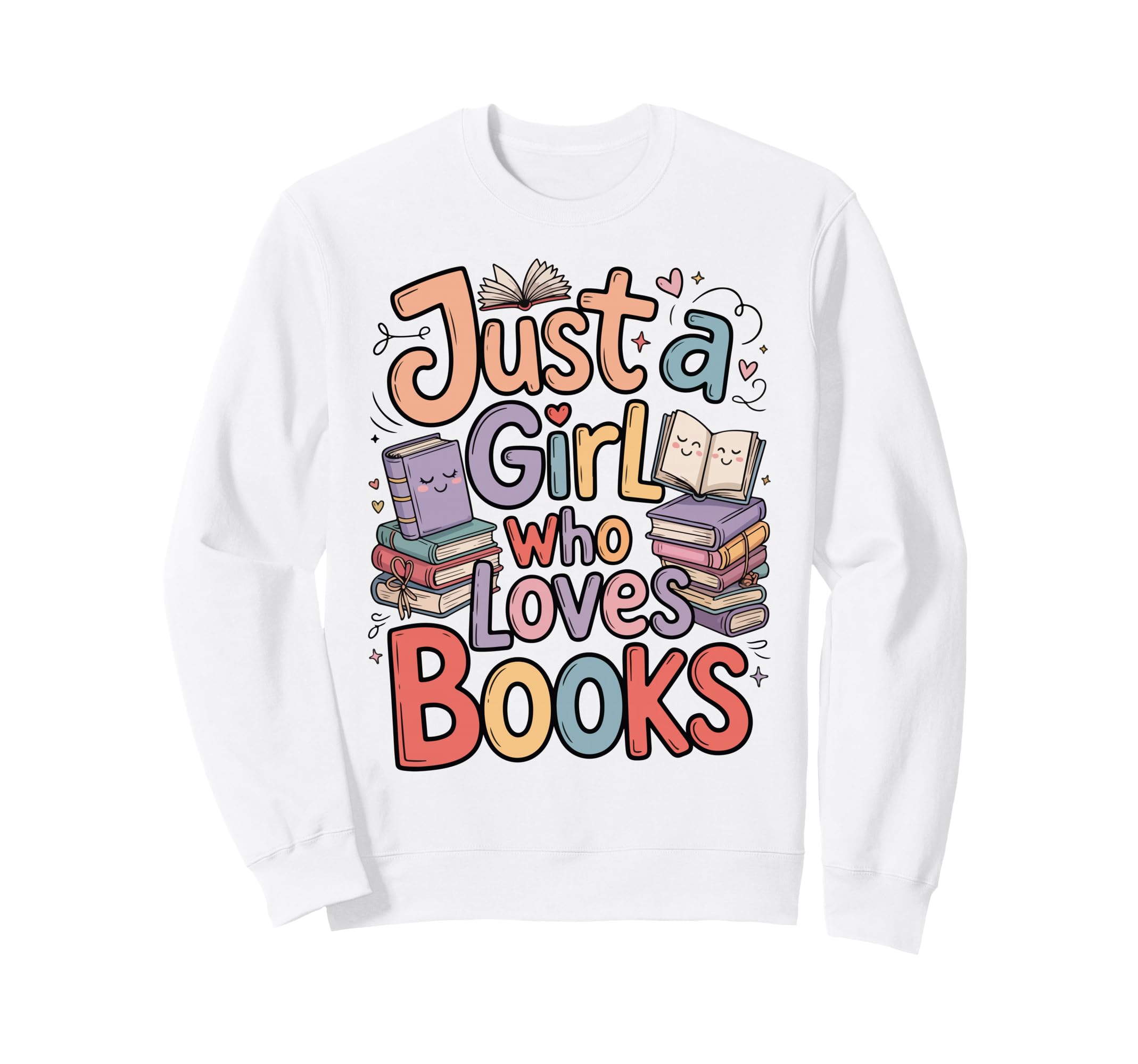 Just Who Loves Books Bookish Sweatshirt - Novelty Apparel for Adults - T-Shirt, Sweatshirt, Hoodie