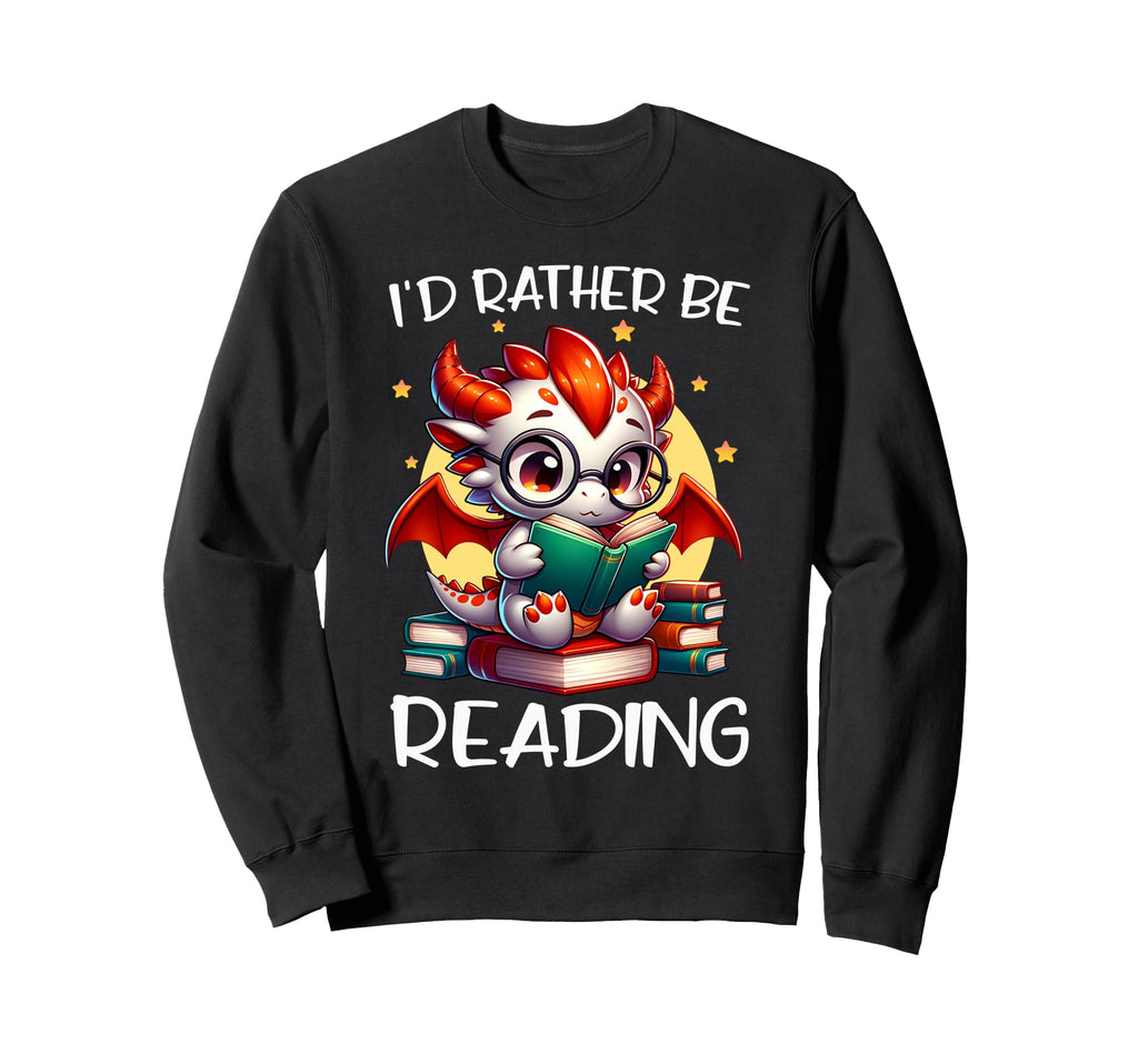 Id Rather Be Reading Book Lover Sweatshirt - Graphic Print for Adults - T-Shirt, Sweatshirt, Hoodie