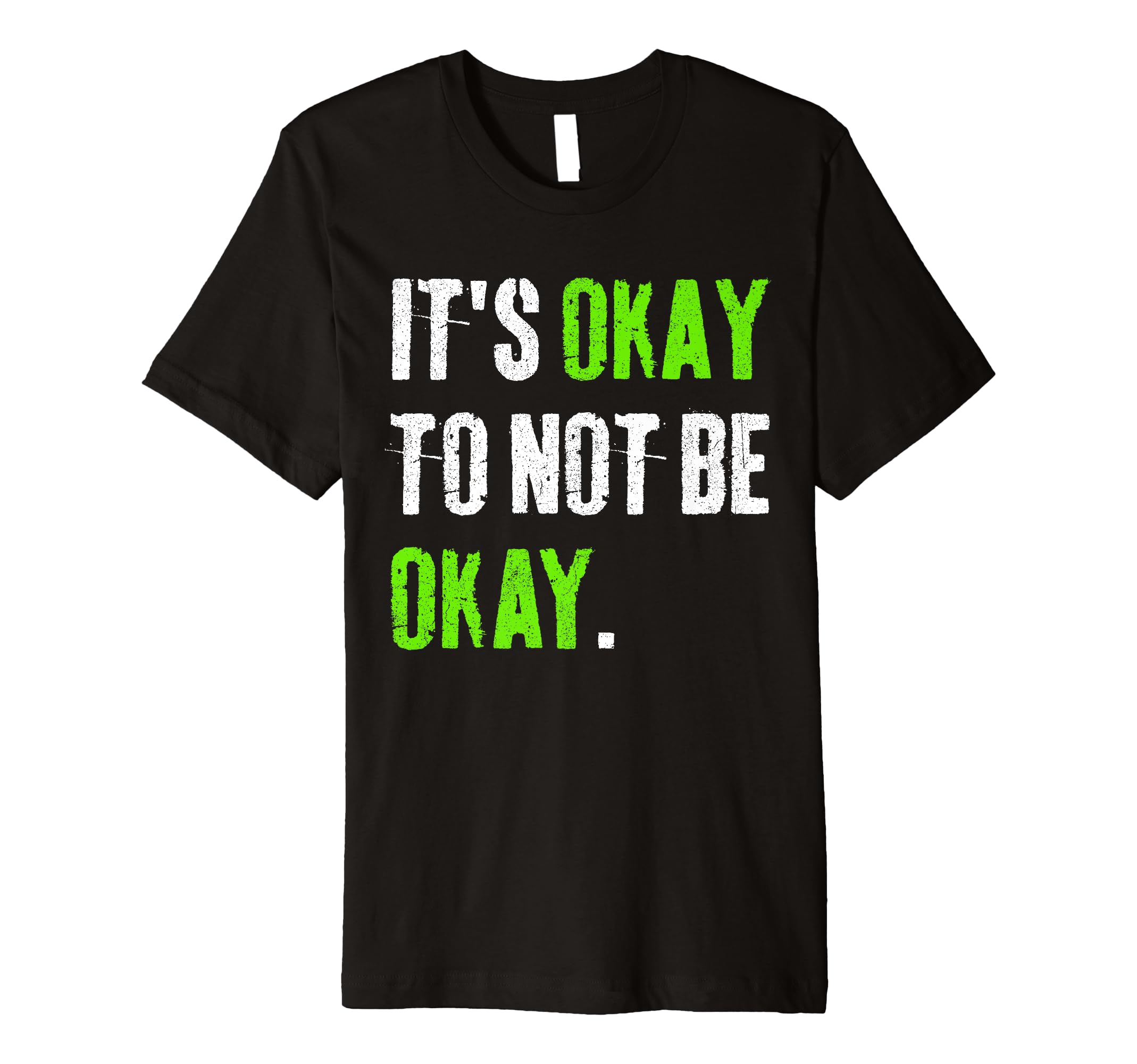 Its Okay To Not Be Okay Mental Health T-Shirt - Novelty Apparel Unisex - T-Shirt, Sweatshirt, Hoodie
