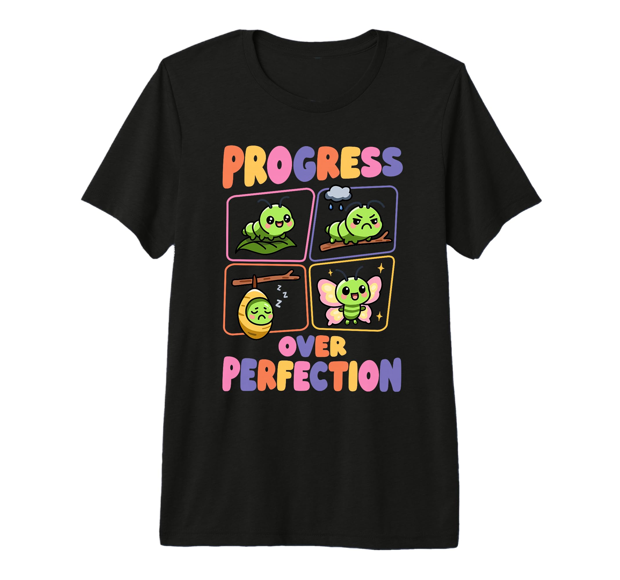Progress Over Perfection Caterpillar T-Shirt - Graphic Print Unisex - T-Shirt, Sweatshirt, Hoodie