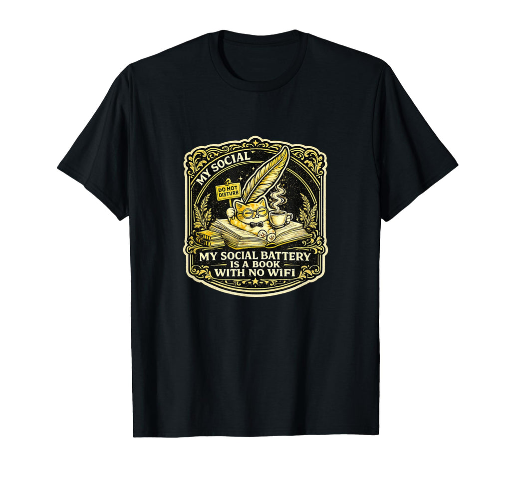 My Social Battery Is Book No Wifi T-Shirt - Unique Graphic Men Women - T-Shirt, Sweatshirt, Hoodie