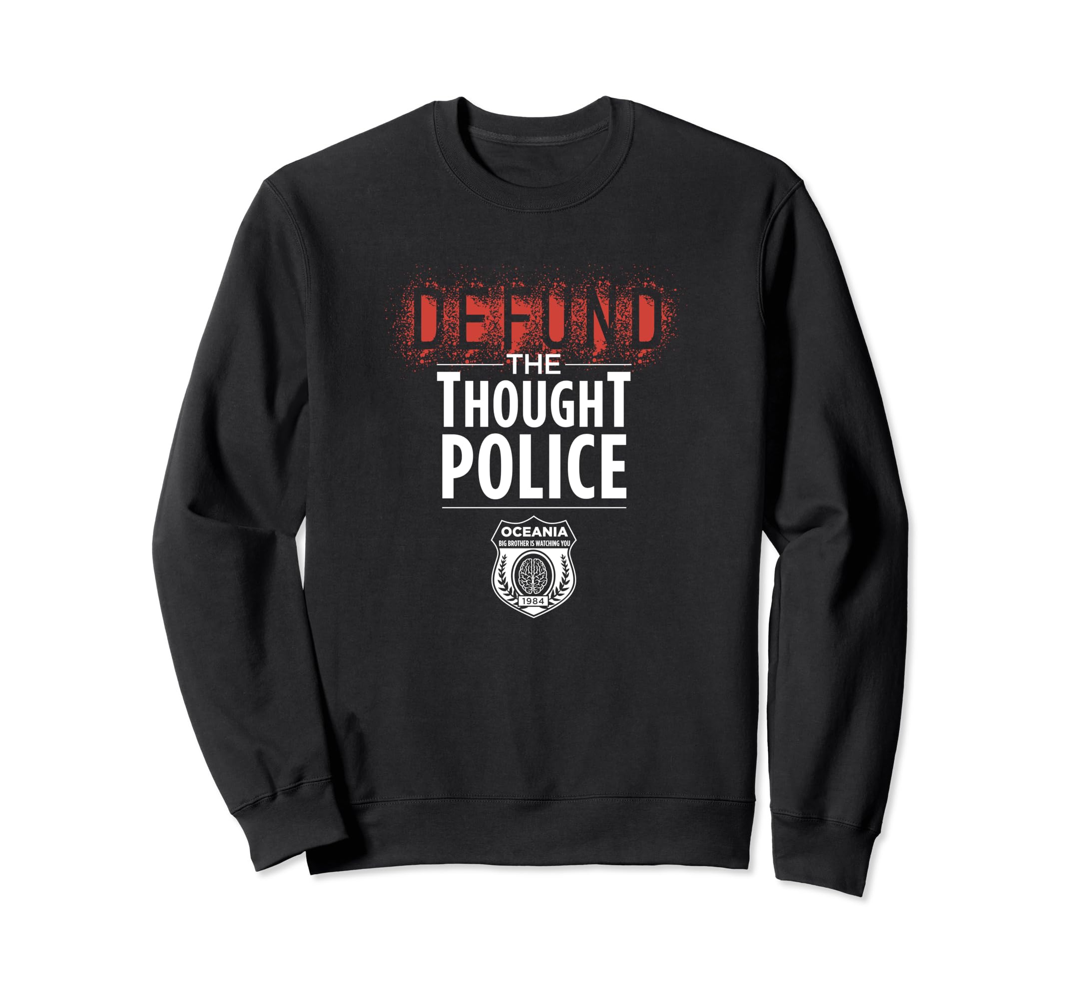 1984 Dystopian Truth Think Defund Sweatshirt - Novelty Apparel Men Women - T-Shirt, Sweatshirt, Hoodie