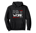 Dont Wish Work It Great To Inspire Hoodie - Aesthetic Graphic Unisex - T-Shirt, Sweatshirt, Hoodie
