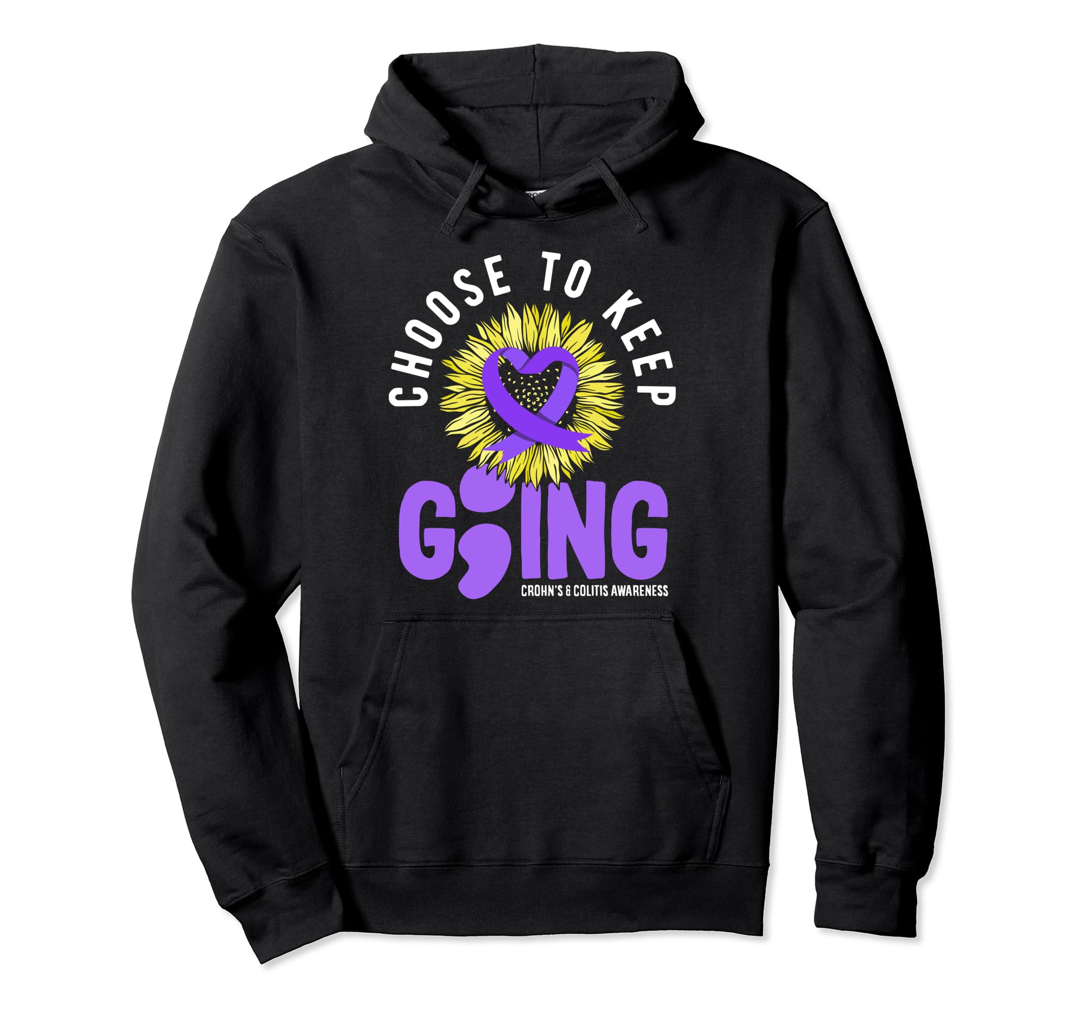 Choose To Keep Going Crohns Colitis Hoodie - Graphic Print for Adults - T-Shirt, Sweatshirt, Hoodie