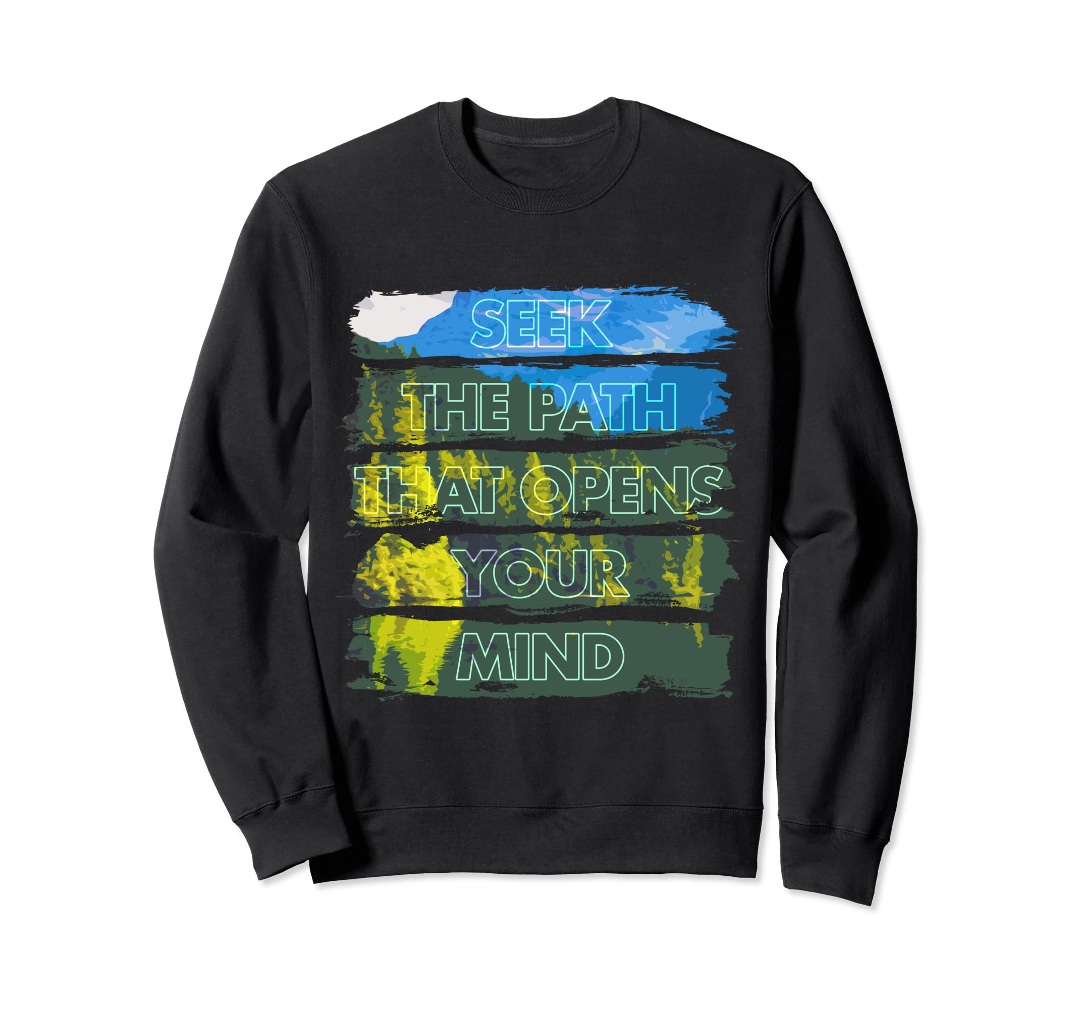 Mindfulness Motivation Inspiration Sweatshirt - Graphic Print Men Women - T-Shirt, Sweatshirt, Hoodie