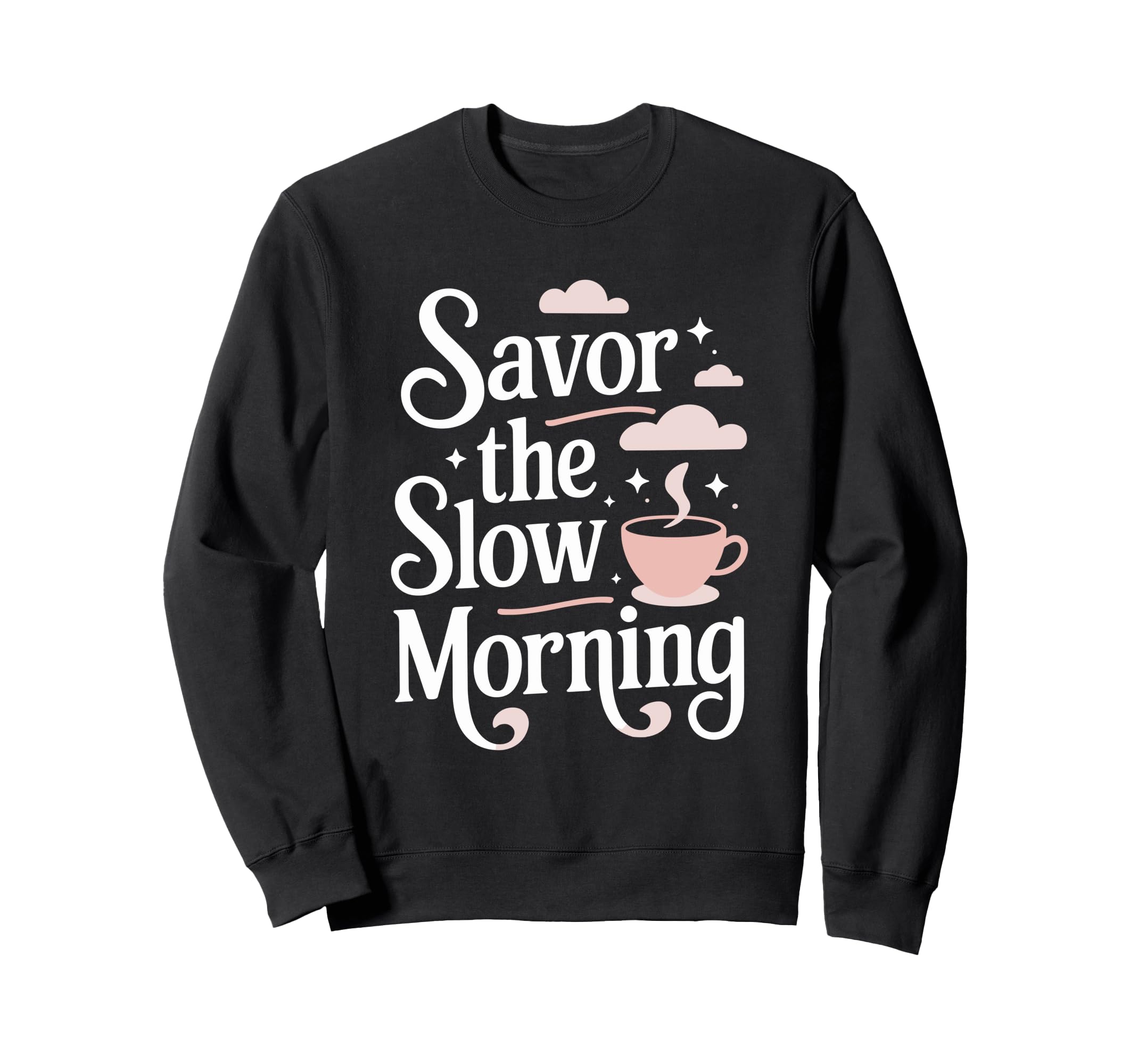 Morning Routine Peaceful Mornings Sweatshirt - Minimalist Print for Adults - T-Shirt, Sweatshirt, Hoodie