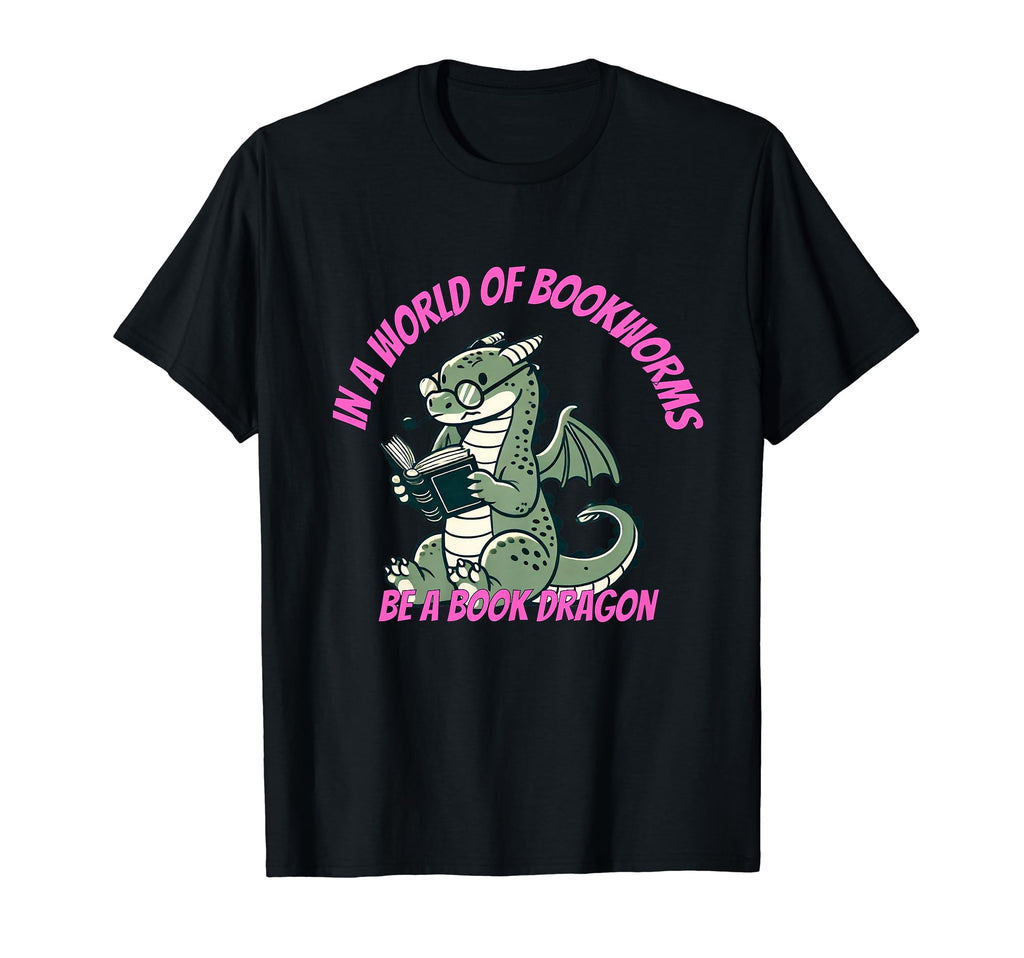 Dragon World Bookworms Be Book Dragon T-Shirt - Trendy Graphic for Adults - T-Shirt, Sweatshirt, Hoodie