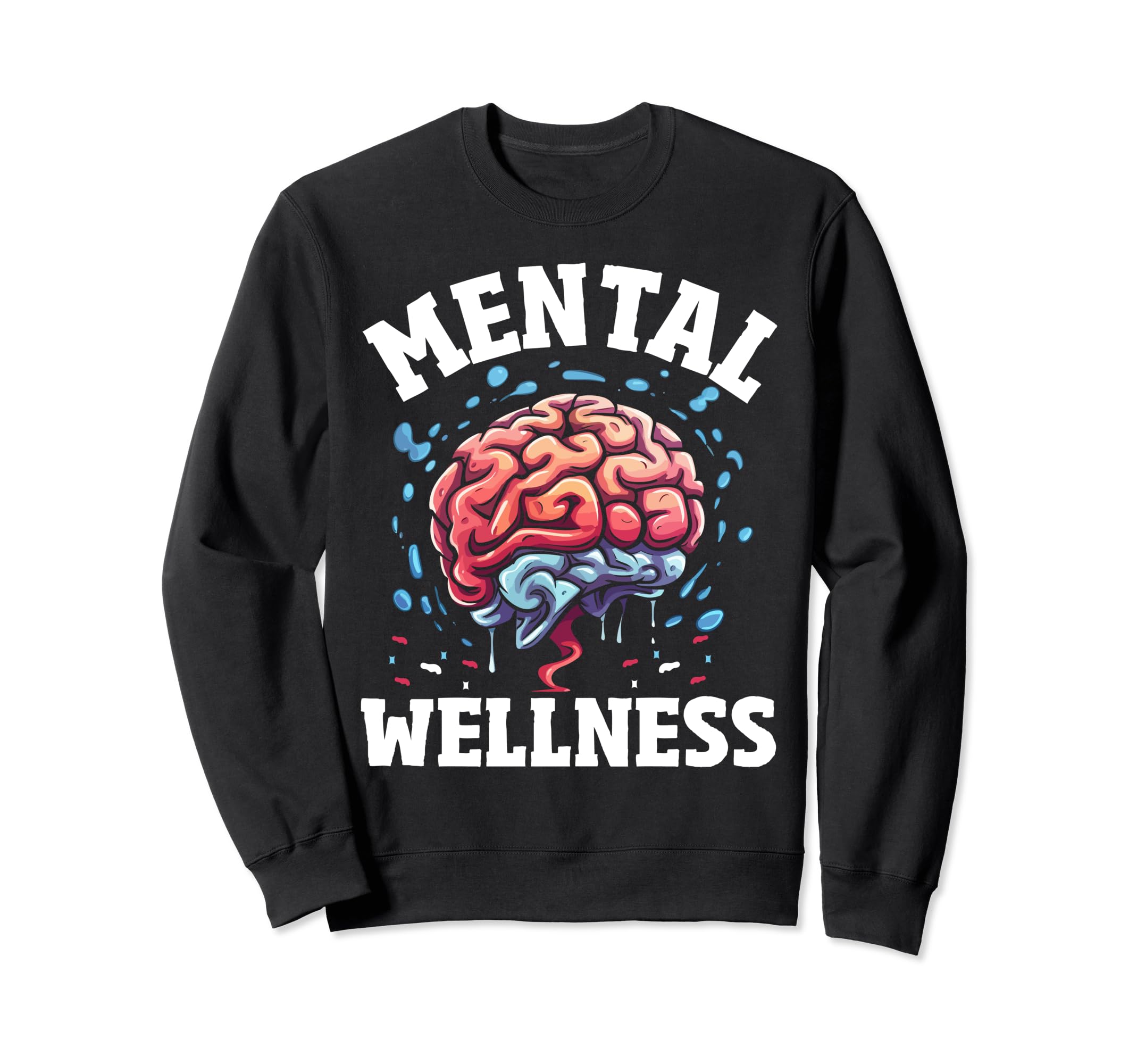 Mental Health Meme Sweatshirt - Novelty Apparel Men Women - T-Shirt, Sweatshirt, Hoodie