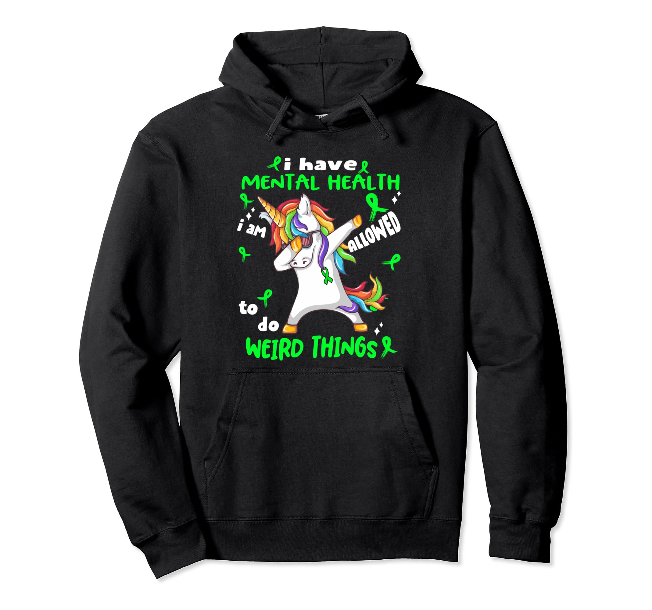 Mental Health Awareness Funny I Have Hoodie - Custom Art Print Unisex - T-Shirt, Sweatshirt, Hoodie