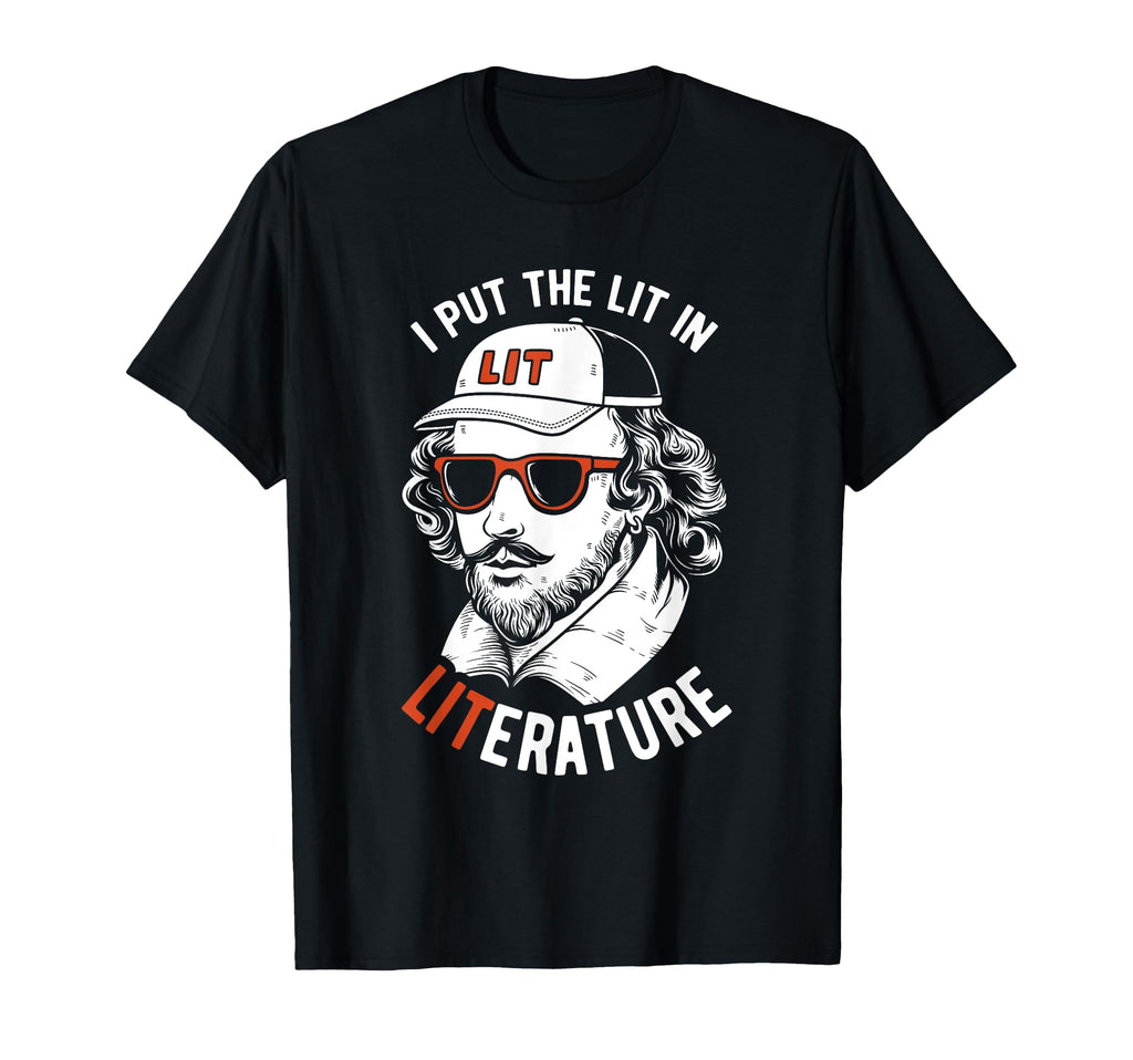 Funny Pun Shakespeare I Put Lit T-Shirt - Minimalist Print Men Women - T-Shirt, Sweatshirt, Hoodie