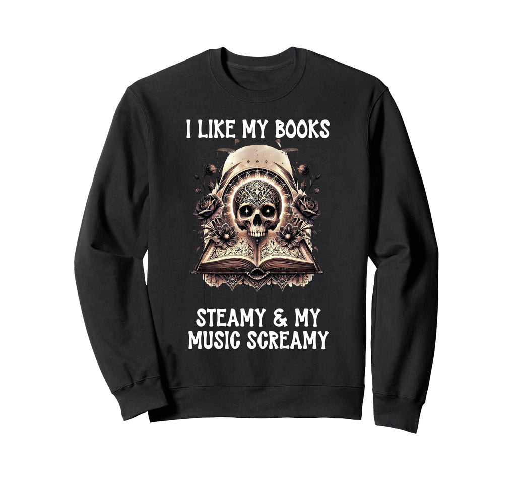 Spicy Book Lover I Like My Books Sweatshirt - Streetwear Style Unisex - T-Shirt, Sweatshirt, Hoodie