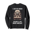 Spicy Book Lover I Like My Books Sweatshirt - Streetwear Style Unisex - T-Shirt, Sweatshirt, Hoodie