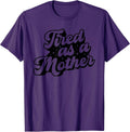 Tired As Mother Retro Vintage DNG Unisex T-shirt, Sweatshirt, Hoodie, Long Sleeve Tee - T-Shirt, Sweatshirt, Hoodie