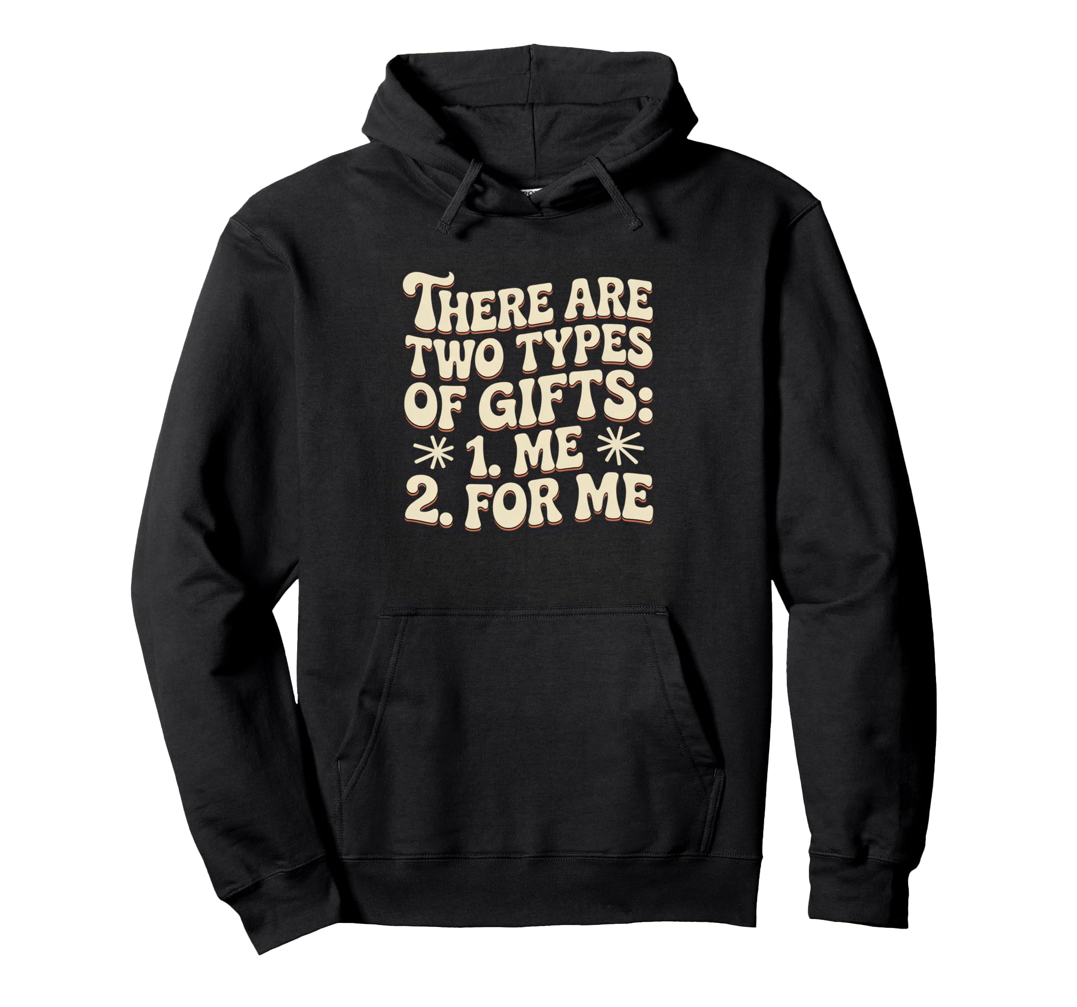 There Are Two Types Gifts Me And Me Hoodie - Streetwear Style for Adults - T-Shirt, Sweatshirt, Hoodie