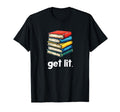 Get Lit Books T-Shirt - Unique Graphic Unisex - T-Shirt, Sweatshirt, Hoodie