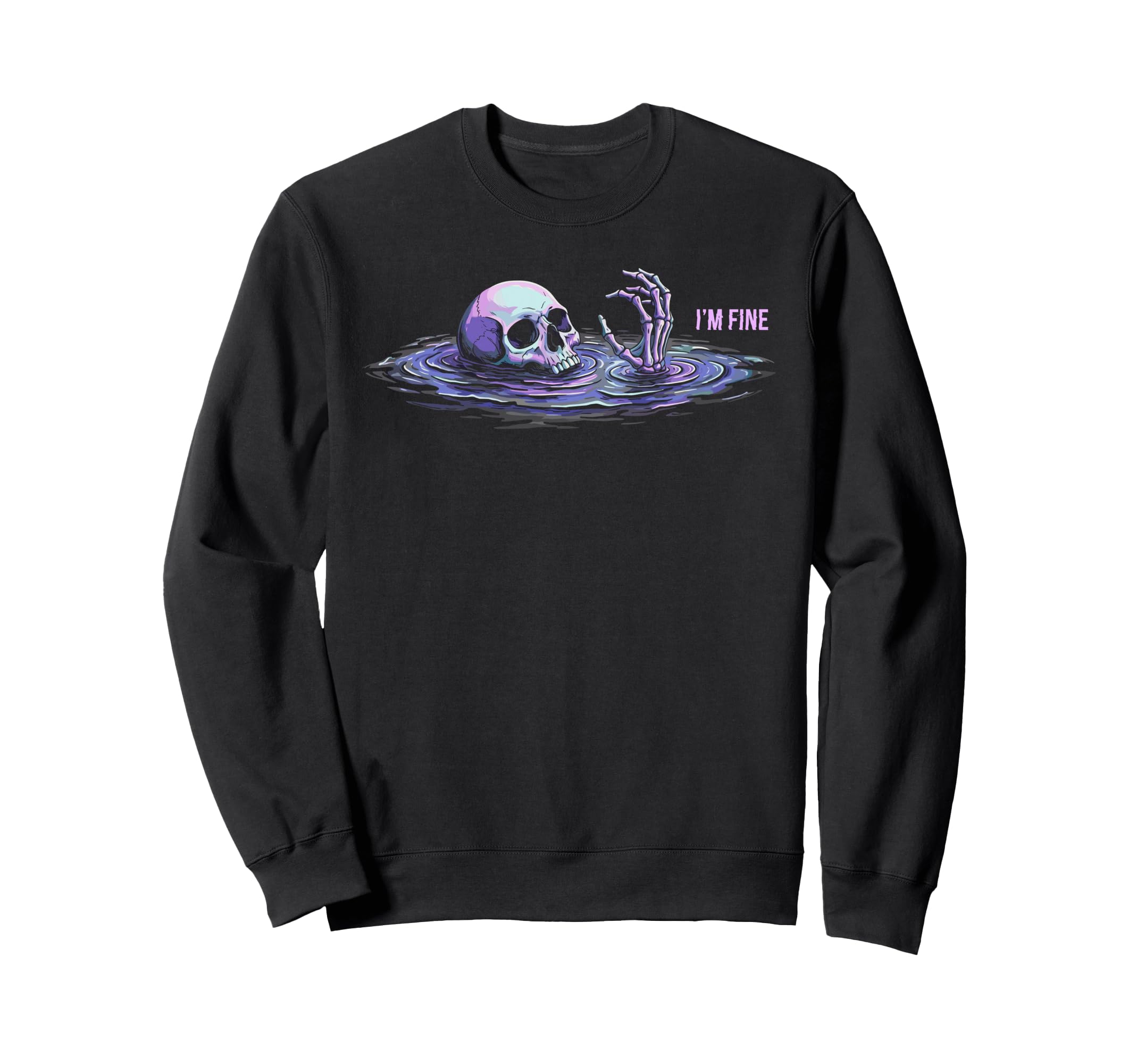 Sarcastic Im Fine Dark Drowning Skeleton Sweatshirt - Graphic Print Unisex - T-Shirt, Sweatshirt, Hoodie