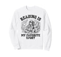 Reading Is My Favorite Sport Funny Sweatshirt - Graphic Print Unisex - T-Shirt, Sweatshirt, Hoodie