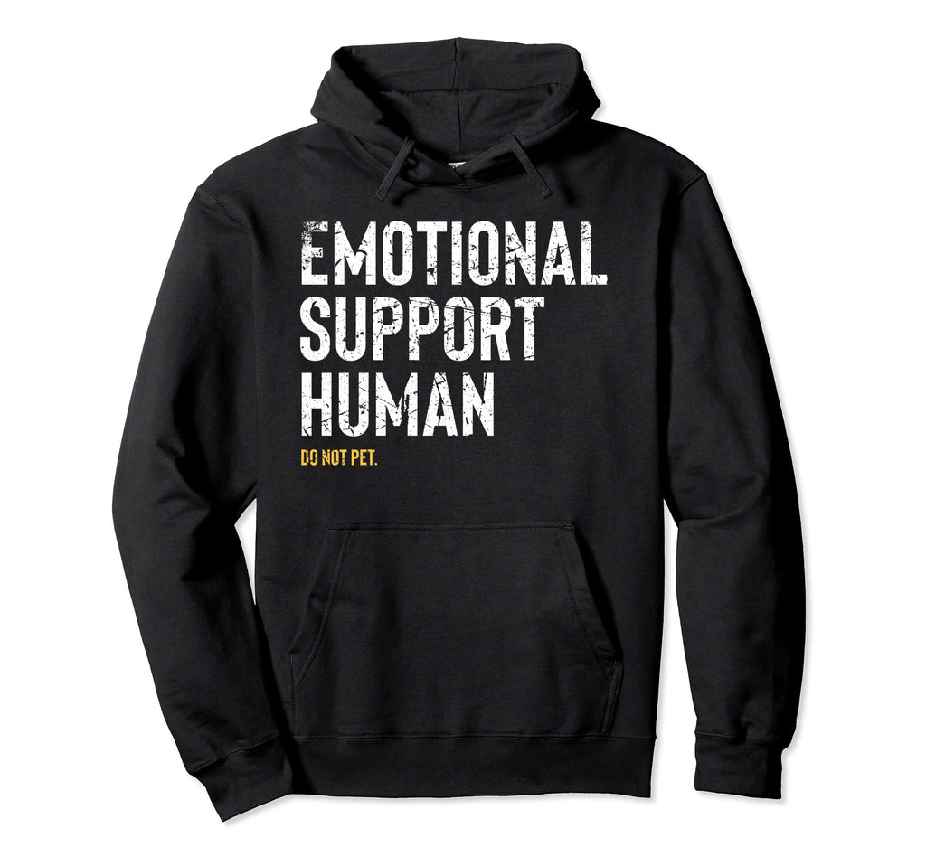 Emotional Support Human Funny Pet Hoodie - Novelty Apparel for Adults - T-Shirt, Sweatshirt, Hoodie
