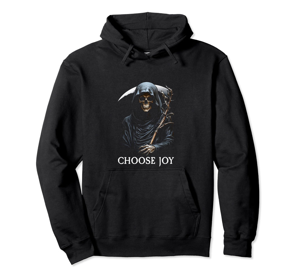 Funny Grim Reaper Choose Joy Hoodie - Unique Graphic for Adults - T-Shirt, Sweatshirt, Hoodie