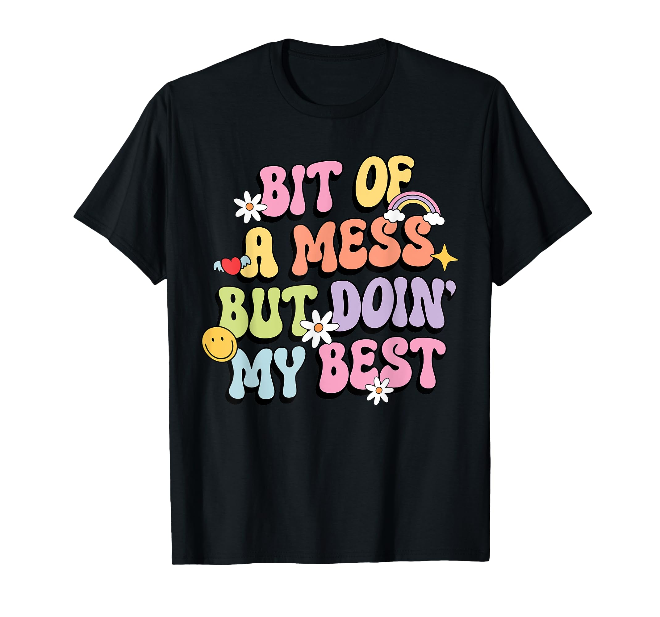 Bit Mess But Doin My Best Mental T-Shirt - Minimalist Print for Adults - T-Shirt, Sweatshirt, Hoodie