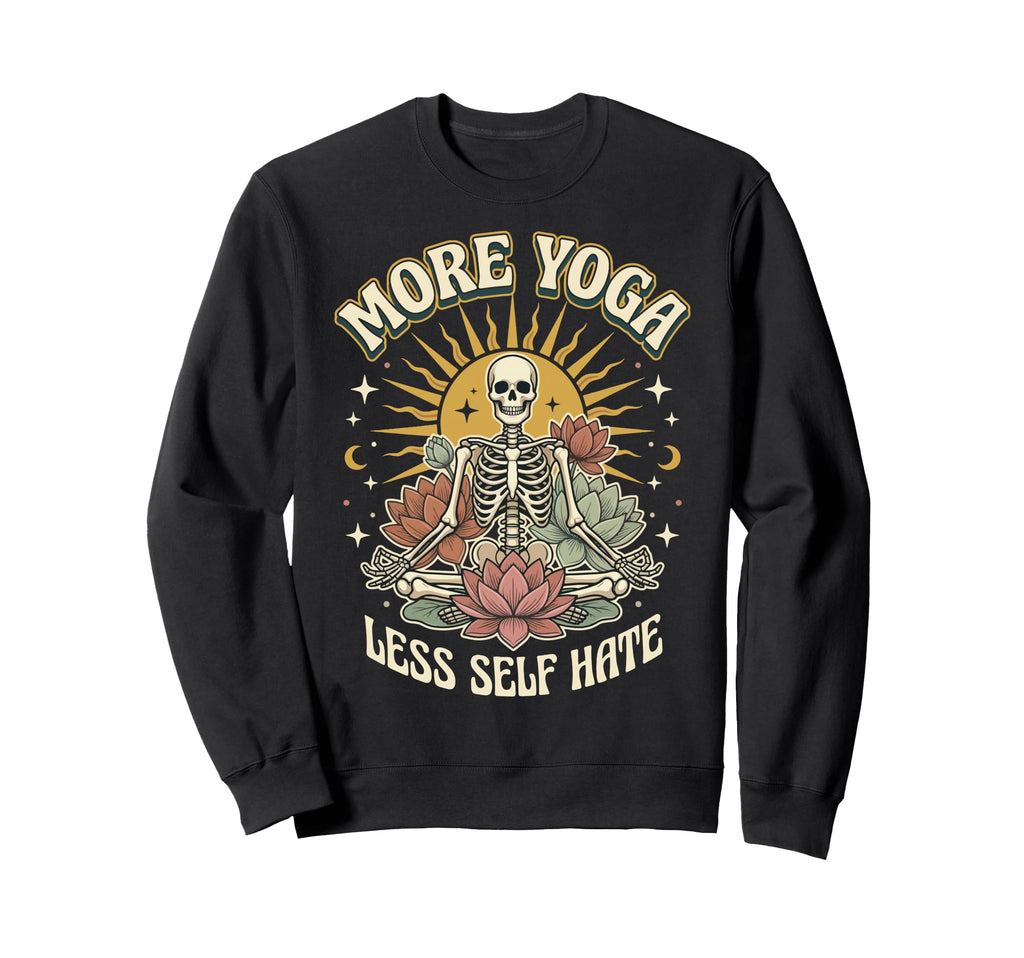 Self Care Yoga Student Yogi Sweatshirt - Fun Novelty Design for Adults - T-Shirt, Sweatshirt, Hoodie
