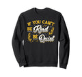 If You Can T Be Kind Be Quiet Sweatshirt - Casual Everyday Wear Men Women - T-Shirt, Sweatshirt, Hoodie