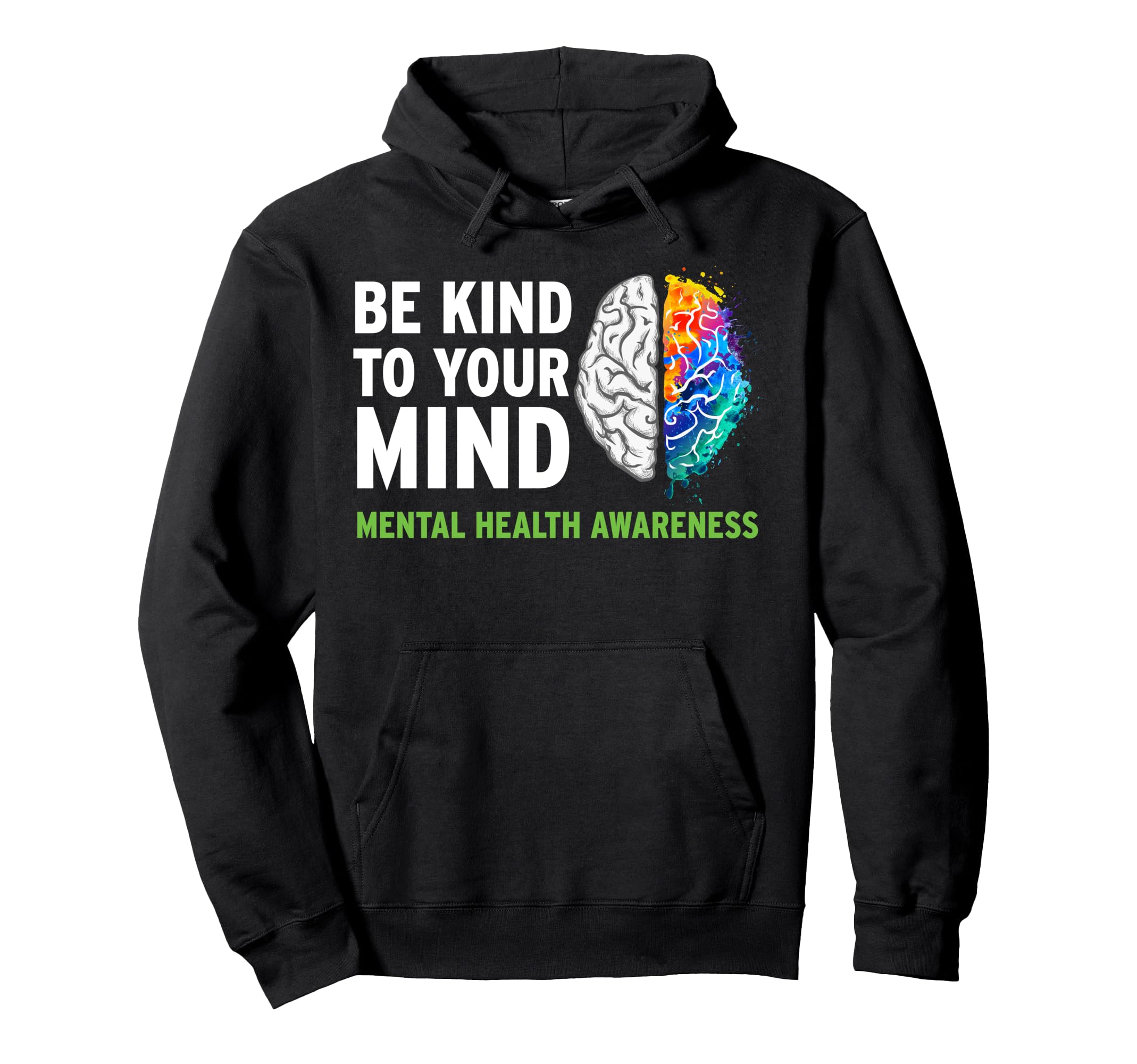 Be Kind To Your Mind Mental Health Hoodie - Streetwear Style for Adults - T-Shirt, Sweatshirt, Hoodie