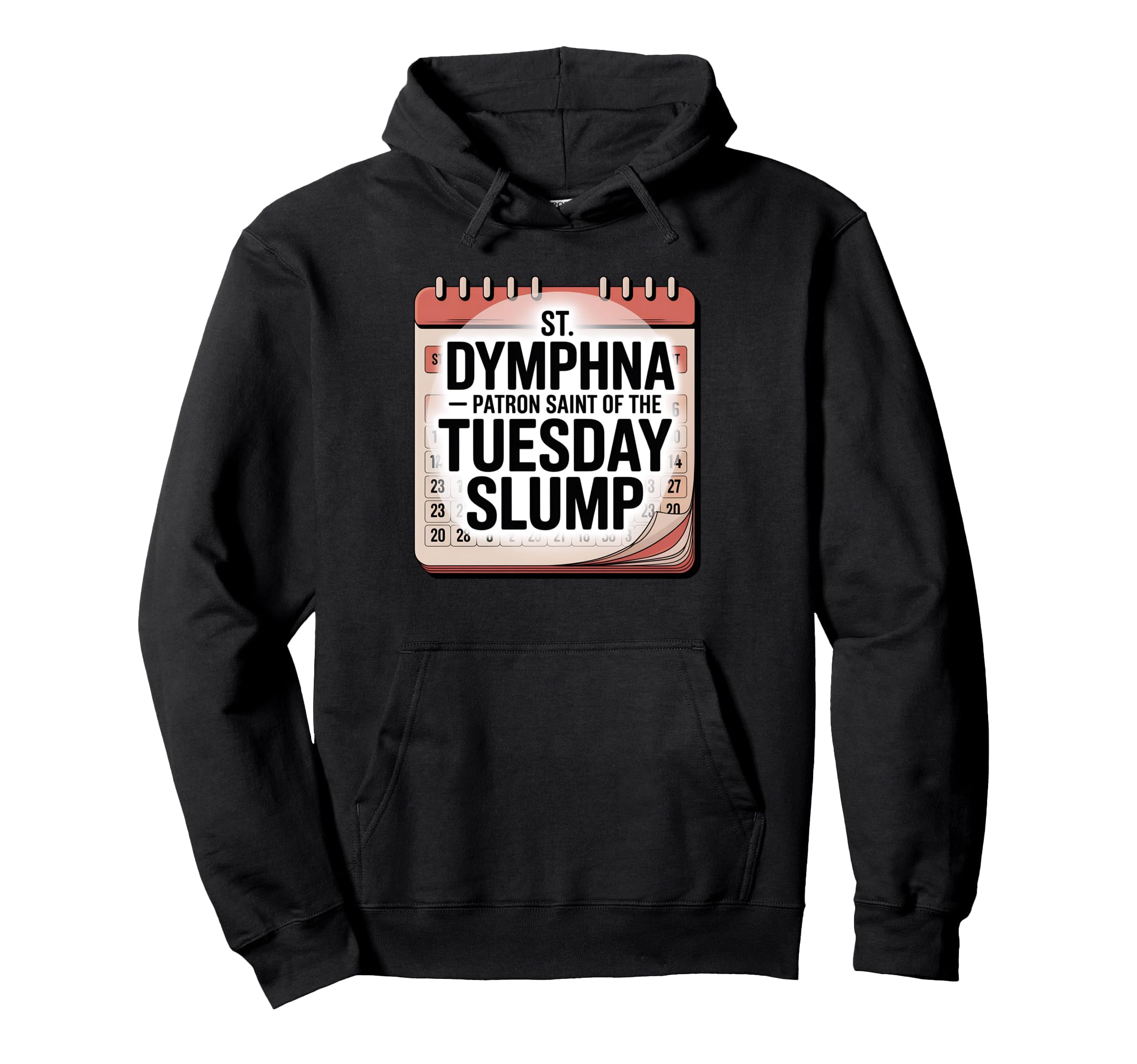 Funny Tuesday Slump St Dymphna Catholic Hoodie - Unique Graphic Men Women - T-Shirt, Sweatshirt, Hoodie