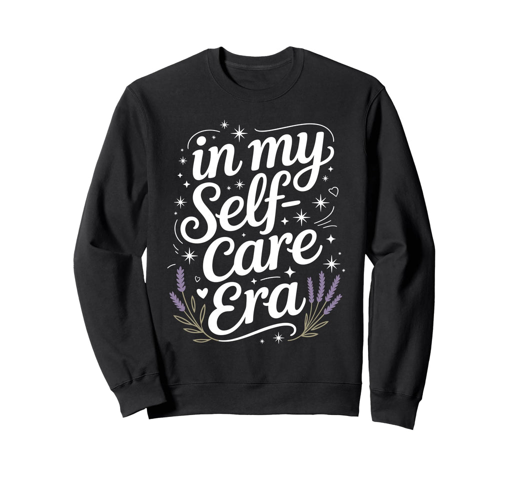 My Self Care Era Healing Sweatshirt - Casual Everyday Wear Men Women - T-Shirt, Sweatshirt, Hoodie