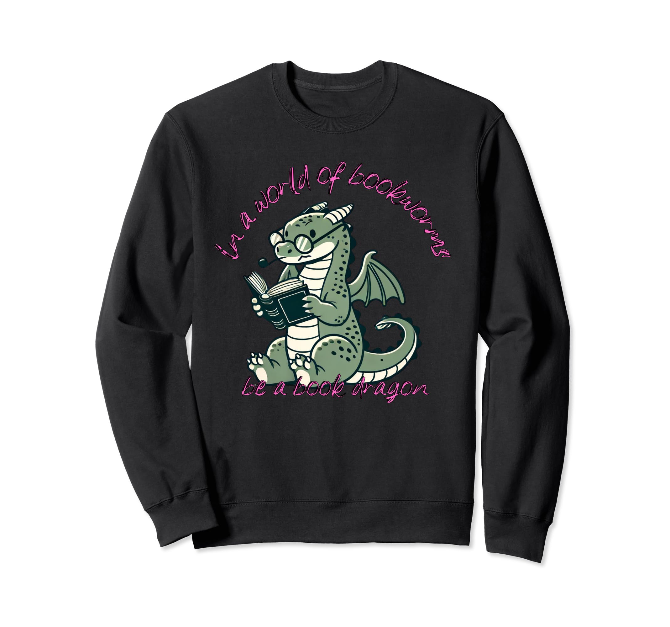 Dragon World Bookworms Be Book Sweatshirt - Streetwear Style Men Women - T-Shirt, Sweatshirt, Hoodie